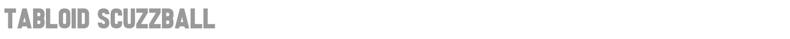 Tabloid Scuzzball font preview